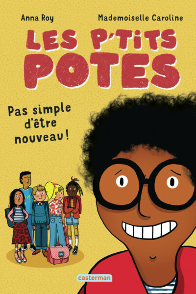 LES P'TITS POTES. PAS SIMPLE D'ETRE NOUVEAU!