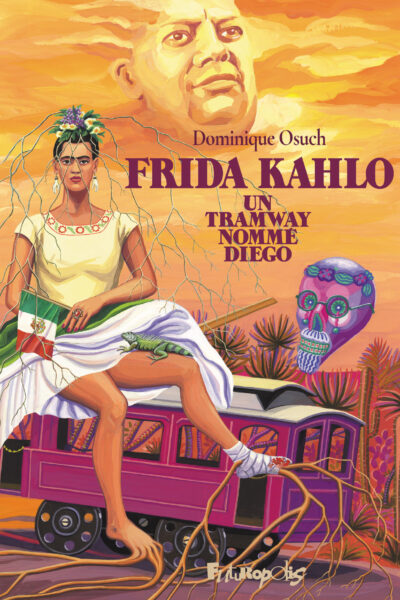 FRIDA KAHLO UN TRAMWAY NOMME DIEGO