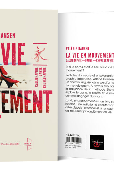 LA VIE EN MOUVEMENT. CALLIGRAPHIE DANSE CHORÉGRAPHIE