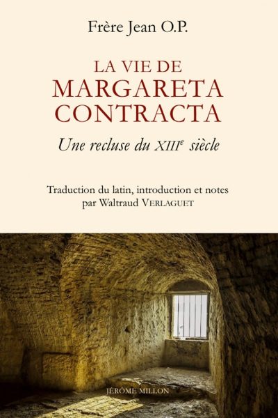 LA VIE DE MARGARETA CONTRACTA - UNE RECLUSE DU XIIIE SIECLE