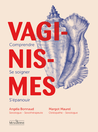 VAGINISMES : COMPRENDRE, SE SOIGNER, S'EPANOUIR