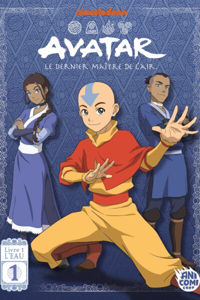 AVATAR, LE DERNIER MAÎTRE DE L'AIR T01 LIVRE 1 : L'EAU