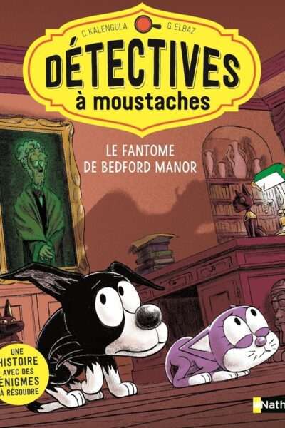 DETECTIVES A MOUSTACHES T02 LE FANTÔME DE BEDFORD MANOR
