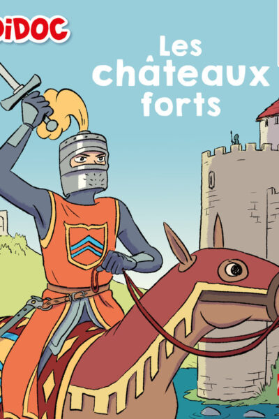 KIDIDOC 100% ANIME T05 LES CHÂTEAUX FORTS
