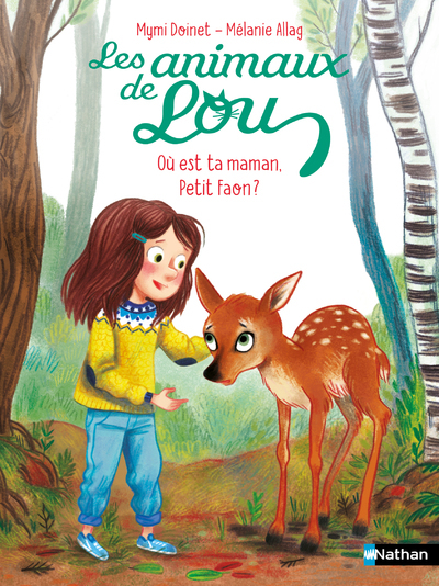 LES ANIMAUX DE LOU : OU EST TA MAMAN, PETIT FAON ?