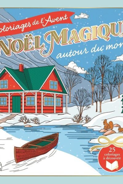 NOËL MAGIQUE AUTOUR DU MONDE - COLORIAGES DE L'AVENT