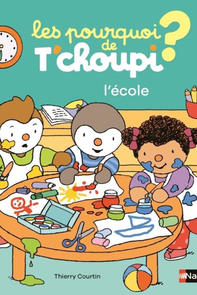 LES POURQUOI ? DE T'CHOUPI - L'ECOLE 2+
