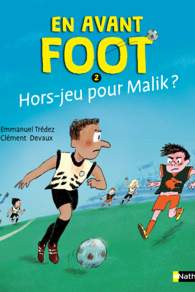 EN AVANT FOOT T02 HORS-JEU POUR MALIK ?