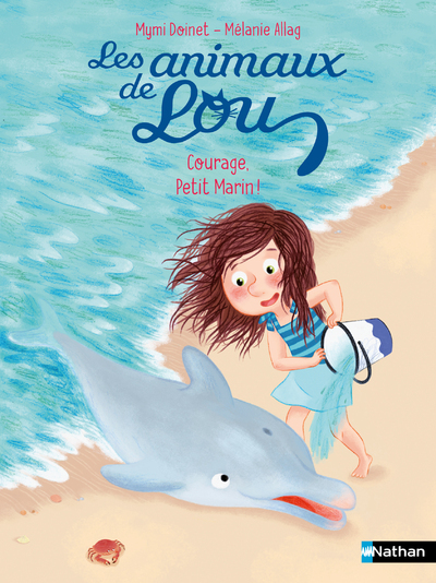 LES ANIMAUX DE LOU: COURAGE, PETIT MARIN !
