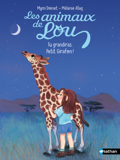 LES ANIMAUX DE LOU : TU GRANDIRAS, PETIT GIRAFON !