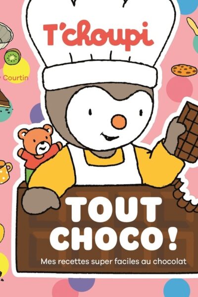 T'CHOUPI - TOUT CHOCO !