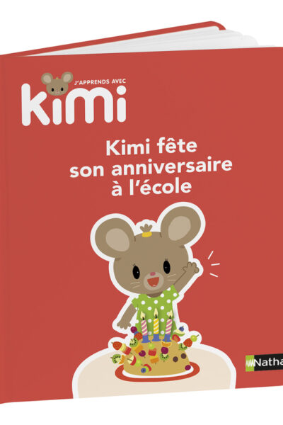 J'APPRENDS AVEC KIMI FÊTE SON ANNIVERSAIRE A L'ECOLE