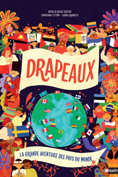 DRAPEAUX - LA GRANDE AVENTURE DES PAYS DU MONDE