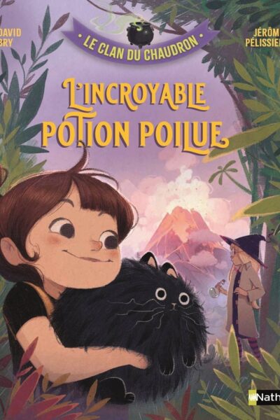 LE CLAN DU CHAUDRON : L'INCROYABLE POTION POILUE