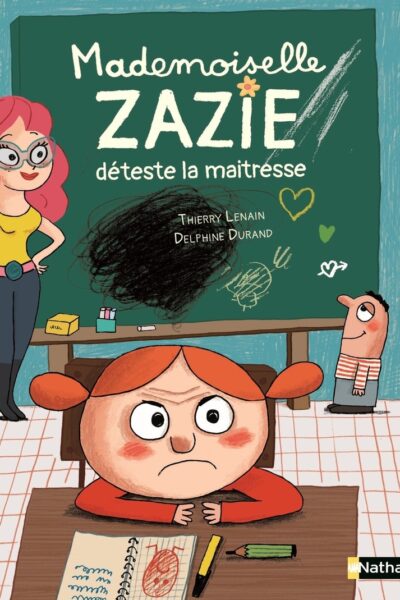 MADEMOISELLE ZAZIE DETESTE LA MAITRESSE