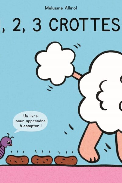 1, 2, 3 CROTTES !