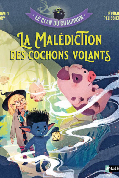 LE CLAN DU CHAUDRON - LA MALEDICTION DES COCHONS VOLANTS