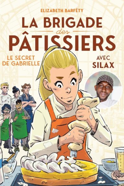 LA BRIGADE DES PÂTISSIERS AVEC SILAX T03 LE SECRET DE GABRIELLE