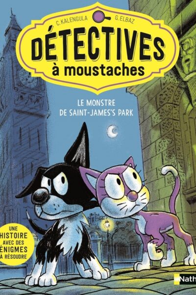 DETECTIVES A MOUSTACHES T01 LE MONSTRE DE SAINT-JAMES'S PARK