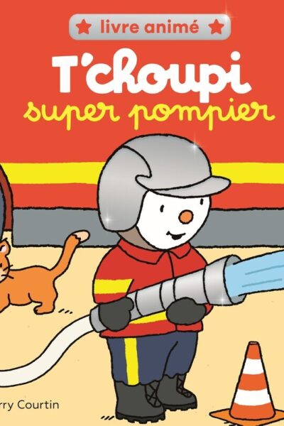 T'CHOUPI SUPER POMPIER - LIVRE ANIME