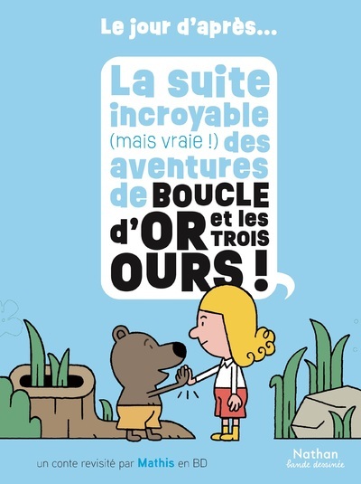 LE JOUR D'APRES... LA SUITE INCROYABLE (MAIS VRAIE !) DES AVENTURES DE BOUCLE D'OR ET LES TROIS OURS