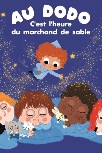 AU DODO - C'EST L'HEURE DU MARCHAND DE SABLE
TOUT-PETITS
