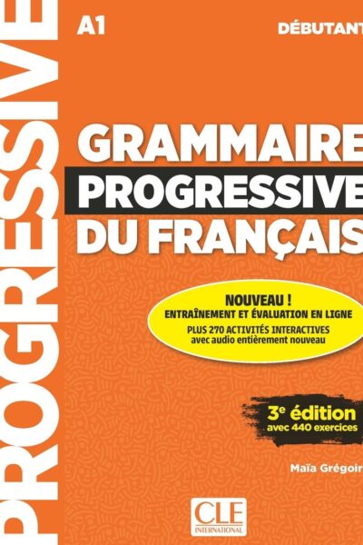 GRAMMAIRE PROGRESSIVE DU FRANCAIS DEBUTANT + APPLI 3E ED.