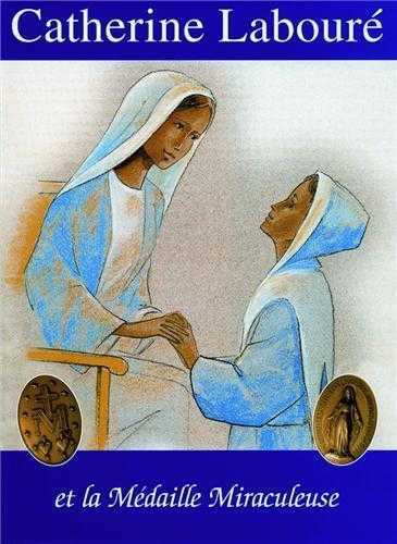 CATHERINE LABOURE ET LA MEDAILLE MIRACULEUSE