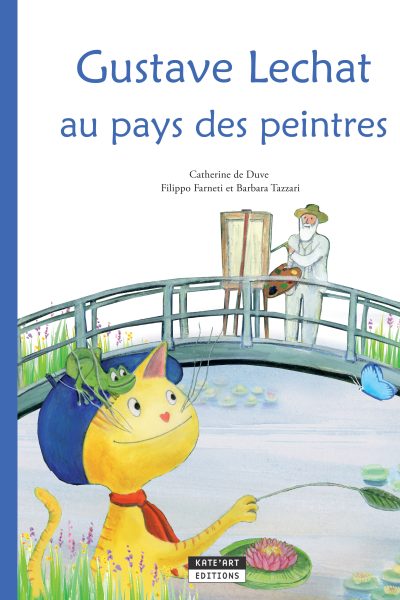 AVENTURES DE GUSTAVE LECHAT - T02 - GUSTAVE LECHAT AU PAYS DES PEINTRES