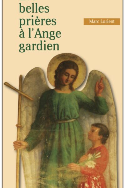 LES BELLES PRIERES A L'ANGE GARDIEN