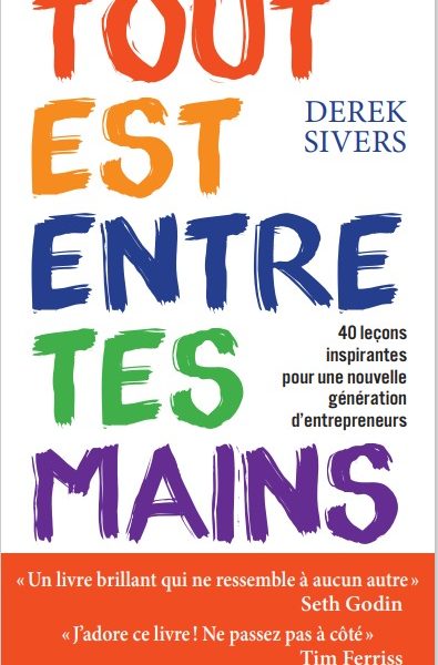 TOUT EST ENTRE TES MAINS - COMMENT JE SUIS DEVENU LE PLUS GRAND VENDEUR DE MUSIQUE INDEPENDANTE... E