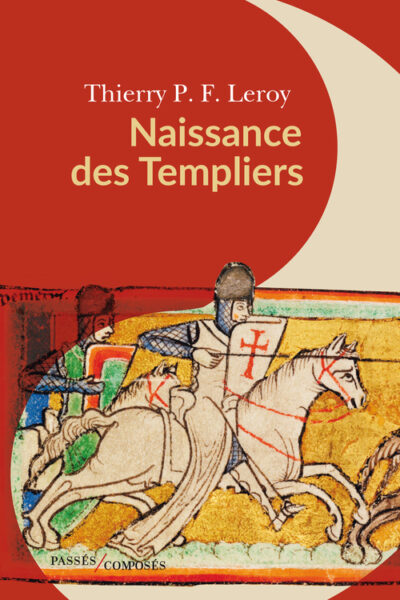 NAISSANCE DES TEMPLIERS