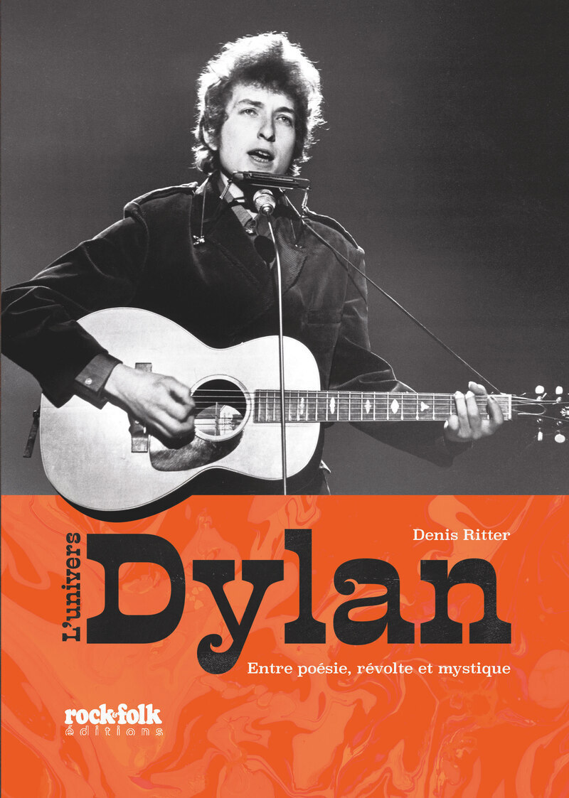 L'UNIVERS BOB DYLAN : ENTRE POESIE, REVOLTE ET MYSTIQUE
