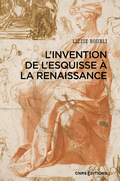 L'INVENTION DE L'ESQUISSE A LA RENAISSANCE