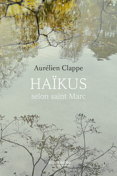 HAÏKUS SELON SAINT MARC