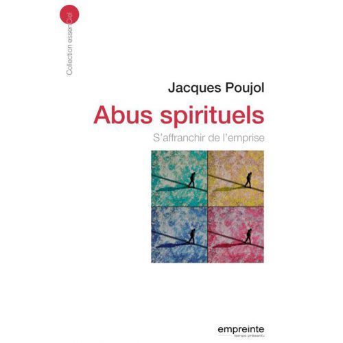 ABUS SPIRITUELS S'AFFRANCHIR DE L'EMPRISE
