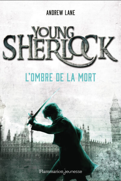 YOUNG SHERLOCK - 1 - L'OMBRE DE LA MORT