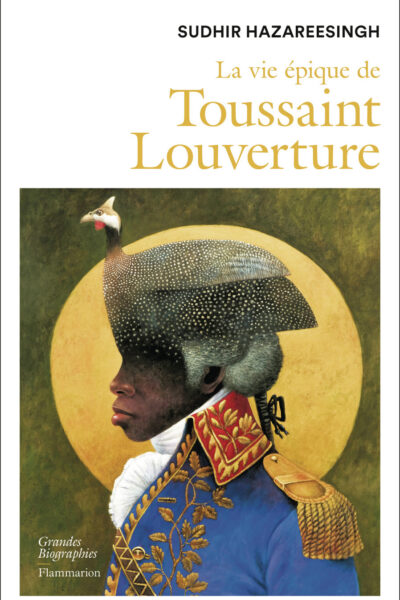 LA VIE EPIQUE DE TOUSSAINT LOUVERTURE