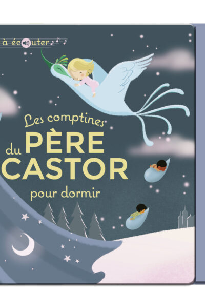 LES COMPTINES POUR DORMIR DU PERE CASTOR - MON LIVRE A ECOUTER