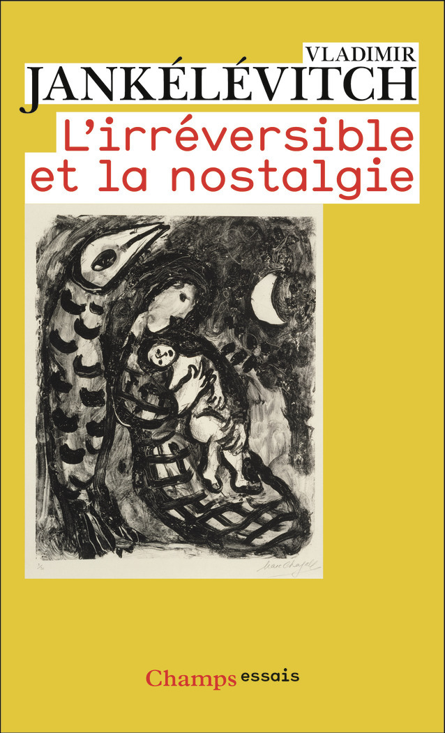 L'IRREVERSIBLE ET LA NOSTALGIE
