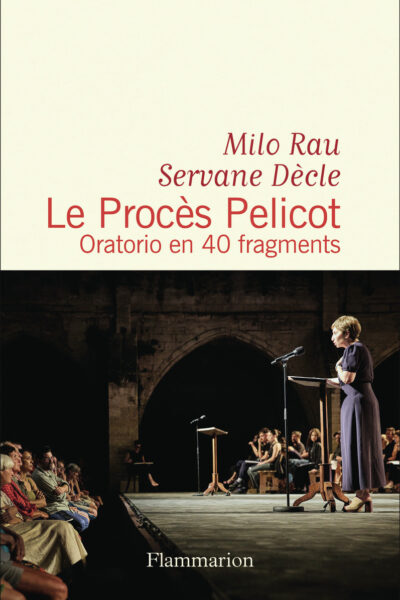 LE PROCES PELICOT ORATORIO EN 40 FRAGMENTS