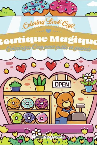 BOUTIQUE MAGIQUE COLORIAGES COSY POUR PETITS ET GRANDS