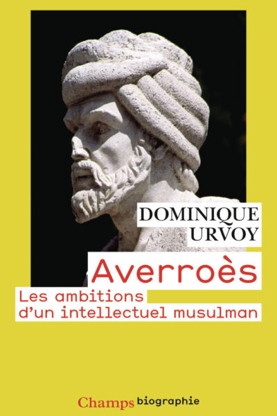 AVERROES - LES AMBITIONS D'UN INTELLECTUEL MUSULMAN