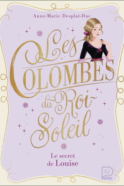 LES COLOMBES DU ROI-SOLEIL TOME 2 LE SECRET DE LOUISE