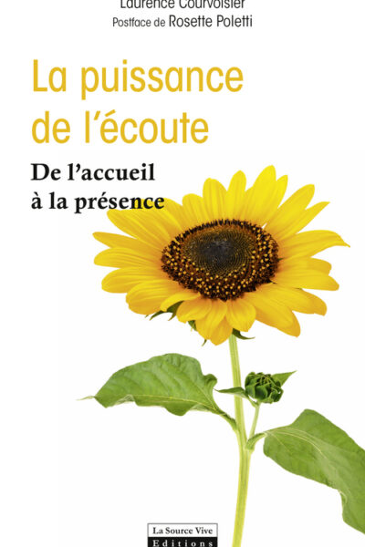LA PUISSANCE DE L'ECOUTE, DE L'ACCUEIL A LA PRESENCE