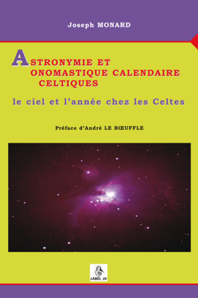ASTRONYMIE ET ONOMASTIQUE CALENDAIRE CELTIQUE LE CIEL ET L'ANNEE CHEZ LES CELTES