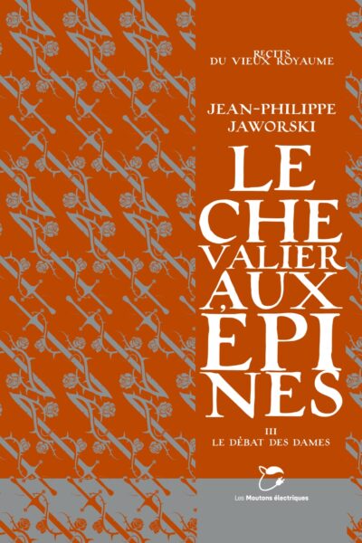 LE CHEVALIER AUX EPINES T03 LE DEBAT DES DAMES