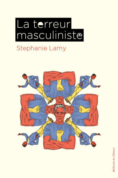 LA TERREUR MASCULINISTE