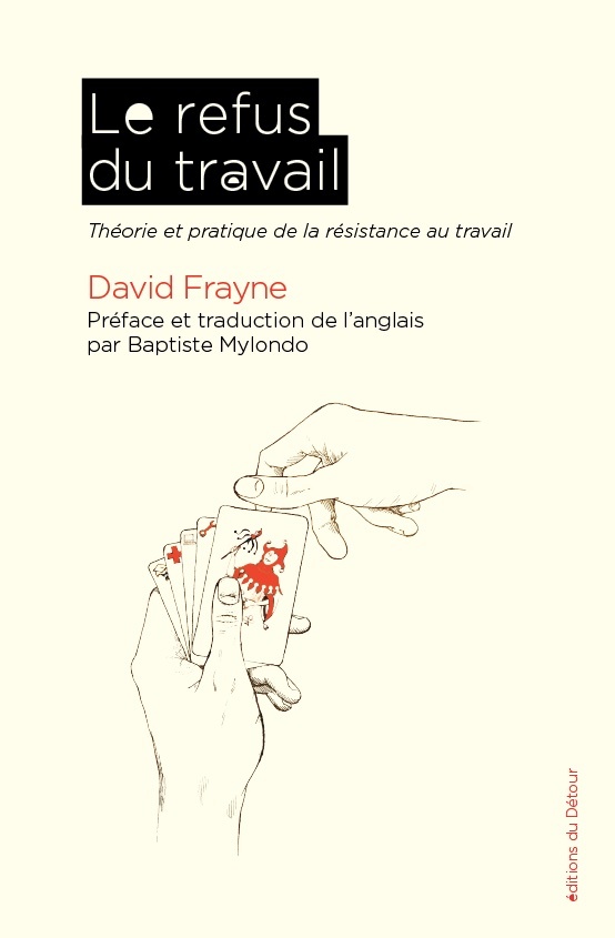 LE REFUS DU TRAVAIL - THEORIE ET PRATIQUE DE LA RESISTANEC AU TRAVAIL