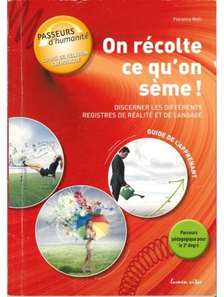 ANCIENNE REFERENCE - CHANGER - ON RECOLTE CE QU'ON SEME ! GUIDE DE L'APPRENANT